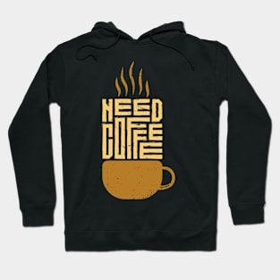 Need Coffee Quote Hoodie